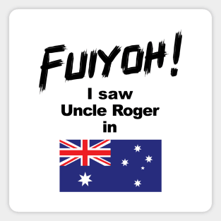 Uncle Roger World Tour - Fuiyoh - I saw Uncle Roger in Australia Magnet